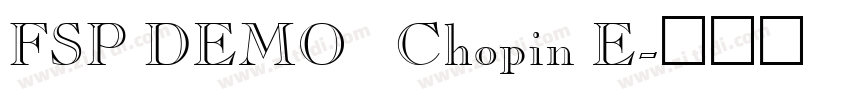 FSP DEMO   Chopin E字体转换